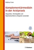 Cover: Komplement&auml;rmedizin in der Arztpraxis - Schattauer