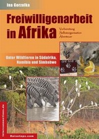 Abbildung von: Freiwilligenarbeit in Afrika - Unter Wildtieren in Südafrika, Namibia und Simbabwe - Interconnections medien & reise e.K.