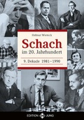 Cover: Schach im 20. Jahrhundert - 9. Dekade 1981 -  1990 - Neu-Jung, Ch