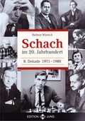 Cover: Schach im 20. Jahrhundert - 8. Dekade 1971 -  1980 - Neu-Jung, Ch