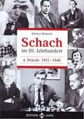 Cover: Schach im 20. Jahrhundert, 4. Dekade 1931 - 1940 - Neu-Jung, Ch