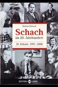 Cover: Schach im 20. Jahrhundert - 10. Dekade 1991 -  2000 - Neu-Jung, Ch
