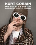 Cover: Kurt Cobain: Die letzte Session - Schirmer Mosel