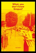 Cover: What, You Don't Know Grapus? - Spector Books