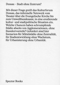 Cover: Dessau - Dessau Stadt ohne Zentrum? - Spector Books