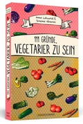 Cover: 111 Gr&uuml;nde, Vegetarier zu sein - Schwarzkopf & Schwarzkopf