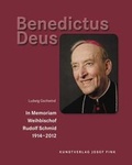 Cover: Benedictus Deus - In Memoriam Weihbischof Rudolf Schmid 1914-2012 - Fink, Josef