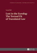 Cover: Lost in the Eurofog: The Textual Fit of Translated Law - Peter Lang Verlag