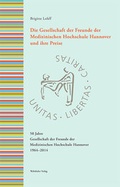 Cover: Die Gesellschaft der Freunde der Medizinischen Hochschule Hannover und ihre Preise - Wehrhahn Verlag