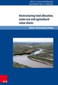 Cover: Restructuring land allocation, water use and agricultural value chains - V&R unipress