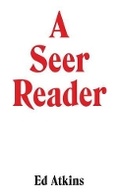 Cover: Ed Atkins. A Seer Reader - K&ouml;nig, Walther