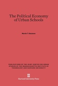 Cover: The Political Economy of Urban Schools - Harvard University Press