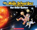 Cover: The Magic School Bus Presents: Our Solar System: A Nonfiction Companion to the Original Magic School Bus Series - Scholastic US