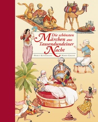 Bild vergrößern Bild: Die schönsten Märchen aus Tausendundeiner Nacht - Annette Betz Verlag
