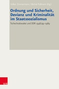 Cover: Ordnung und Sicherheit, Devianz und Kriminalit&auml;t im Staatssozialismus - Vandenhoeck & Ruprecht