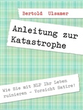 Cover: Anleitung zur Katastrophe mit NLP - BoD E-Short