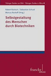 Abbildung von: Selbstgestaltung des Menschen durch Biotechniken - Francke, A