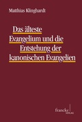 Abbildung von: Das älteste Evangelium und die Entstehung der kanonischen Evangelien - Francke, A