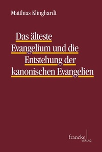 Abbildung von: Das älteste Evangelium und die Entstehung der kanonischen Evangelien - Francke, A
