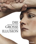 Cover: Die gro&szlig;e Illusion - Hirmer