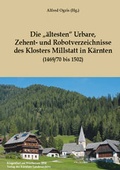 Cover: Die "&auml;ltesten" Urbare, Zehent- und Robotverzeichnisse des Klosters Millstatt in K&auml;rnten - K&auml;rntner Landesarchiv