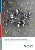 Cover: Design and application of metabolite sensors for the FACS-based isolation of feedback-resistant enzyme variants - Verlag des Forschungszentrums J&uuml;lich