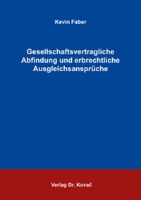 Abbildung von: Gesellschaftsvertragliche Abfindung und erbrechtliche Ausgleichsansprüche - Kovac, Dr. Verlag