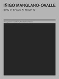 Cover: I&ntilde;igo Manglano-Ovalle: Bird in Space at MACH10 - Argobooks