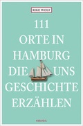 Cover: 111 Orte in Hamburg, die uns Geschichte erz&auml;hlen - Emons Verlag