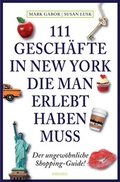 Cover: 111 Gesch&auml;fte in New York, die man erlebt haben muss - Emons Verlag