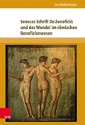 Cover: Senecas Schrift De beneficiis und der Wandel im r&ouml;mischen Benefizienwesen - Brill Deutschland