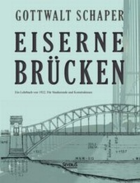 Abbildung von: Eiserne Brücken: Ein Lehrbuch von 1922. Für Studierende und Konstrukteure - Severus Verlag