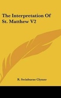 Abbildung von: The Interpretation of St. Matthew V2 - Kessinger Publishing