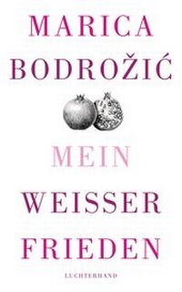 Abbildung von: Mein weißer Frieden - Luchterhand Literaturverlag