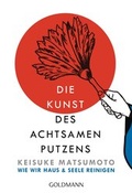 Cover: Die Kunst des achtsamen Putzens - Goldmann