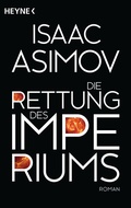 Cover: Die Rettung des Imperiums - Heyne