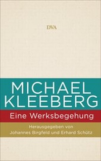 Abbildung von: Michael Kleeberg - eine Werksbegehung - DVA