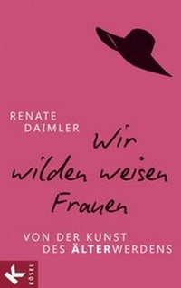 Abbildung von: Wir wilden weisen Frauen - Kösel
