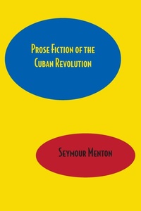 Enlarge image Cover: Prose Fiction of the Cuban Revolution - University of Texas Press