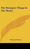 Cover: The Strangest Things In The World - Kessinger Publishing
