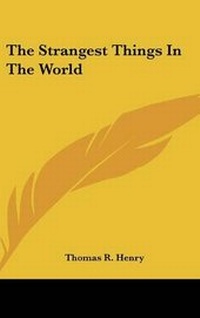 Enlarge image Cover: The Strangest Things In The World - Kessinger Publishing