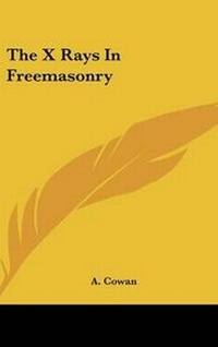 Enlarge image Cover: The X Rays In Freemasonry - Kessinger Publishing