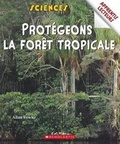 Cover: Apprentis Lecteurs - Sciences: Prot?geons La For?t Tropicale - Scholastic
