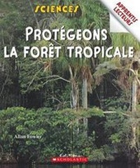 Enlarge image Cover: Apprentis Lecteurs - Sciences: Prot?geons La For?t Tropicale - Scholastic