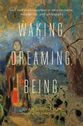 Cover: Waking, Dreaming, Being - Columbia University Press