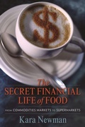 Cover: The Secret Financial Life of Food - Columbia University Press