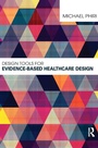 Cover: Design Tools for Evidence-Based Healthcare Design - Routledge