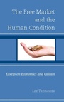 Cover: The Free Market and the Human Condition - Lexington Books