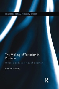 Enlarge image Cover: The Making of Terrorism in Pakistan - Routledge