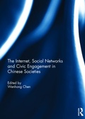 Cover: The Internet, Social Networks and Civic Engagement in Chinese Societies - Routledge